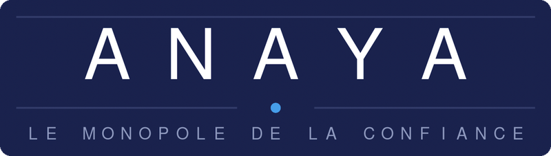 ANAYA — Le monopole de la confiance